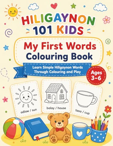 Hiligaynon 101 Kids: My First Words Colouring Book Current Edition cover